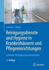 Reinigungsdienste und Hygiene in Krankenhäusern und Pflegeeinrichtungen - Ludwig C. Weber