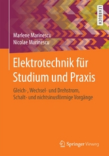 Elektrotechnik für Studium und Praxis - Marlene Marinescu, Nicolae Marinescu