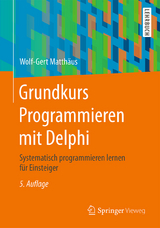 Grundkurs Programmieren mit Delphi - Matthäus, Wolf-Gert