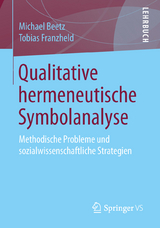 Qualitative hermeneutische Symbolanalyse - Michael Beetz, Tobias Franzheld