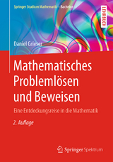 Mathematisches Problemlösen und Beweisen - Grieser, Daniel