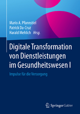 Digitale Transformation von Dienstleistungen im Gesundheitswesen I - 