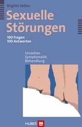 Sexuelle Störungen - 100 Fragen 100 Antworten - Brigitte Vetter