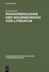 Phänomenologie der Wahrnehmung von Literatur - Jutta Schlich