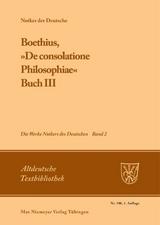 Notker der Deutsche: Die Werke Notkers des Deutschen / Boethius, »De consolatione Philosophiae« - 