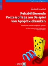 Rehabilitierende Prozesspflege am Beispiel von Apoplexiekranken -  Monika Krohwinkel