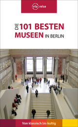 Die 101 besten Museen in Berlin - Brodauf, Julia