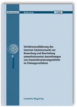 Verfahrensvalidierung des inversen Säulenversuchs zur Bewertung und Beurteilung umweltrelevanter Auswirkungen von Kanalrohrsanierungsmitteln im Flutungsverfahren. Abschlussbericht - Konstantin Terytze, Robert Wagner, Judith Ellfeldt, Sebastian Möller