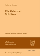 Notker der Deutsche: Die Werke Notkers des Deutschen / Die kleineren Schriften - 