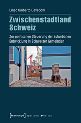 Zwischenstadtland Schweiz - Lineo Umberto Devecchi