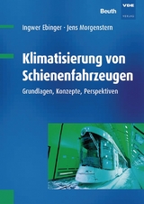 Klimatisierung von Schienenfahrzeugen - Ingwer Ebinger, Jens Morgenstern