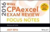 Wiley CPAexcel Exam Review July 2016 Focus Notes - Wiley