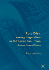 Post-Crisis Banking Regulation in the European Union - Katarzyna Sum