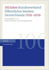 100 Jahre Bundesverband Öffentlicher Banken Deutschlands 1916–2016