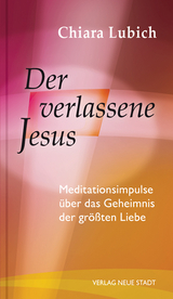 Der verlassene Jesus - Chiara Lubich