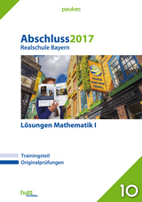 Abschluss 2017 - Realschule Bayern Lösungen Mathematik I - 
