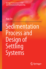 Sedimentation Process and Design of Settling Systems - Alak De