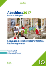 Abschluss 2017 - Realschule Bayern Lösungen Betriebswirtschaftslehre/Rechnungswesen - 