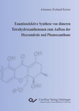 Enantioselektive Synthese von dimeren Tetrahydroxanthenonen zum Aufbau der Dicerandrole und Phomoxanthone - Johannes Reiner