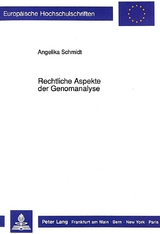 Rechtliche Aspekte der Genomanalyse - Angelika Preisigke