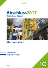 Abschluss 2017 - Realschule Bayern Mathematik I - 