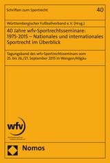 40 Jahre wfv-Sportrechtsseminare: 1975-2015 - Nationales und internationales Sportrecht im Überblick - 