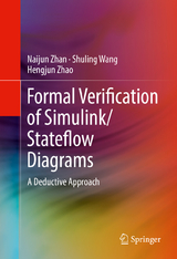 Formal Verification of Simulink/Stateflow Diagrams - Naijun Zhan, Shuling Wang, Hengjun Zhao