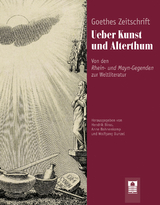 Goethes Zeitschrift Ueber Kunst und Alterthum - Wolfgang Bunzel