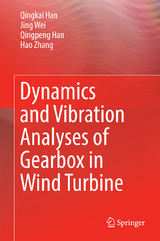 Dynamics and Vibration Analyses of Gearbox in Wind Turbine - Qingkai Han, Jing WEI, Qingpeng Han, Hao Zhang