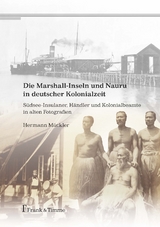 Die Marshall-Inseln und Nauru in deutscher Kolonialzeit - Hermann Mückler