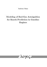 Modeling of End-Gas Autoignition for Knock Prediction in Gasoline Engines - Andreas Manz