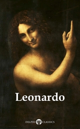 Delphi Complete Works of Leonardo da Vinci  (Illustrated) - Leonardo da Vinci