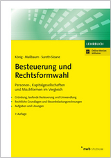 Besteuerung und Rechtsformwahl - König, Rolf; Maßbaum, Alexandra; Sureth-Sloane, Caren