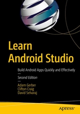 Learn Android Studio - Gerber, Adam; Craig, Clifton; Selvaraj, David