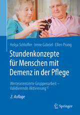Stundenkonzepte für Menschen mit Demenz in der Pflege - Helga Schloffer, Irene Gabriel, Ellen Prang
