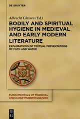 Bodily and Spiritual Hygiene in Medieval and Early Modern Literature - 