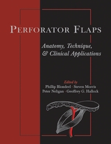 Perforator Flaps - Blondeel, Phillip N.; Morris, Steven; Neligan, Peter; Hallock, Geoffrey