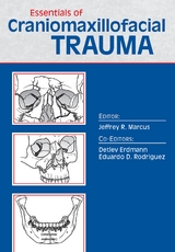 Essentials of Craniomaxillofacial Trauma - Marcus, Jeffrey