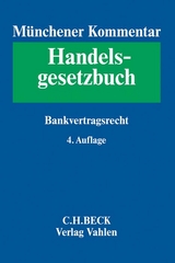 Münchener Kommentar zum Handelsgesetzbuch Bd. 6: Bankvertragsrecht - 