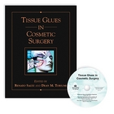 Tissue Glues in Cosmetic Surgery - Saltz, Renato; Toriumi, Dean