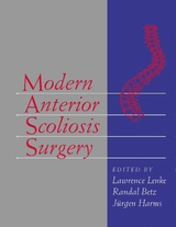 Modern Anterior Scoliosis Surgery - Lenke, Lawrence; Betz, Randal R.; Harms, Jürgen