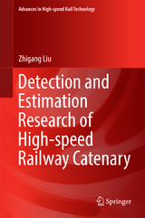 Detection and Estimation Research of High-speed Railway Catenary - Zhigang Liu