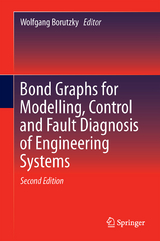 Bond Graphs for Modelling, Control and Fault Diagnosis of Engineering Systems - Borutzky, Wolfgang