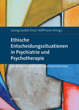 Ethische Entscheidungssituationen in Psychiatrie und Psychotherapie - Knut Hoffmann