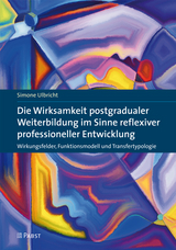 Die Wirksamkeit postgradualer Weiterbildung im Sinne reflexiver professioneller Entwicklung - Simone Ulbricht