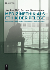 Medizinethik als Ethik der Pflege -  Joachim Heil,  Bastian Zimmermann