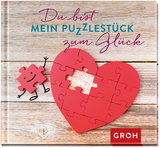 Du bist mein Puzzlestück zum Glück - 