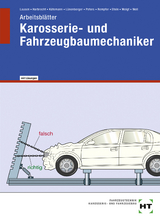 Arbeitsblätter mit eingetragenen Lösungen Karosserie- und Fahrzeugbaumechaniker - Eckhard Woll, Joachim Weigt, Wolfgang Stein, René Dr. Rempfer, Manfred Peters, Frank Lünenberger, Gerd Lausen, Gerald Kütemann, Patricia Harbrecht