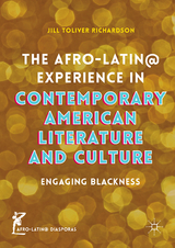 The Afro-Latin@ Experience in Contemporary American Literature and Culture - Jill Toliver Richardson