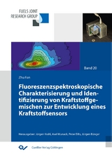 Fluoreszenzspektroskopische Charakterisierung und Identifizierung von Kraftstoffgemischen zur Entwicklung eines Kraftstoffsensors - Zhu Fan